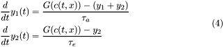 \begin{equation} \begin{aligned} \frac{d}{dt}y_{1}(t)&=\frac{G(c(t,x))-(y_{1}+y_{2})}{\tau_{a}}\\ \frac{d}{dt}y_{2}(t)&=\frac{G(c(t,x))-y_{2}}{\tau_{e}} \end{aligned} \end{equation}
